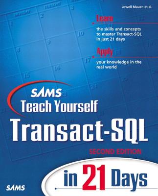 Sams Teach Yourself Transact-SQL in 21 Days - Mauer, Lowell