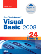 Sams Teach Yourself Visual Basic 2008 in 24 Hours: Complete Starter Kit - Foxall, James