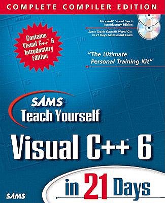 Sams Teach Yourself Visual C++ 6 in 21 Days: Complete Compiler Edition - Chapman, Davis