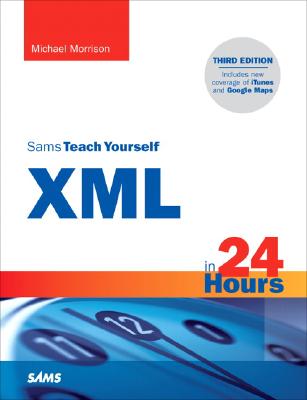 Sams Teach Yourself XML in 24 Hours - Morrison, Michael
