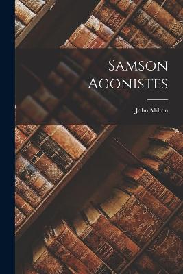 Samson Agonistes - Milton, John