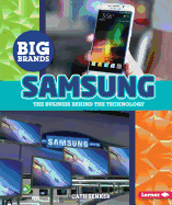 Samsung: The Business Behind the Technology