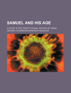 Samuel and His Age: A Study in the Constitutional History of Israel