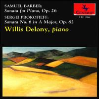 Samuel Barber: Sonata for Piano, Op. 26; Sergei Prokofiev: Sonata No. 6 in A major, Op. 82 - Willis Delony (piano)