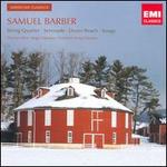 Samuel Barber: String Quartet; Serenade; Dover Beach; Songs
