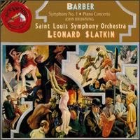 Samuel Barber: Symphony No. 1; Piano Concerto; Souvenirs - John Browning (piano); St. Louis Symphony Orchestra; Leonard Slatkin (conductor)