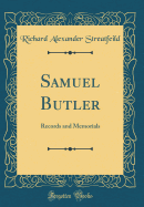 Samuel Butler: Records and Memorials (Classic Reprint)