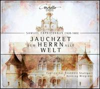 Samuel Capricornus: Jauchzet dem Herrn alle Welt - Capricornus Ensemble Stuttgart; Henning Wiegrbe (conductor)