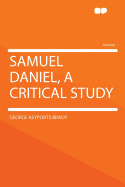 Samuel Daniel, a Critical Study - Brady, George Keyports