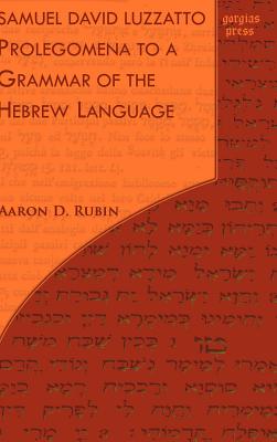 Samuel David Luzzatto, Prolegomena to a Grammar of the Hebrew Language - Rubin, Aaron, and Luzzatto, Samuel David