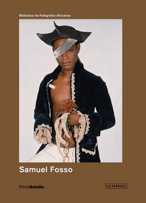 Samuel Fosso: Photobolsillo International - Fosso, Samuel, and Njami, Simon (Text by)