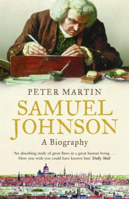 Samuel Johnson: A Biography - Martin, Peter