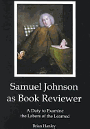 Samuel Johnson as Book Reviewer: A Duty to Examine the Labors of the Learned