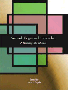 Samuel, Kings and Chronicles: A Harmony of Histories