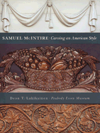 Samuel McIntire: Carving an American Style