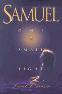 Samuel: One Small Light
