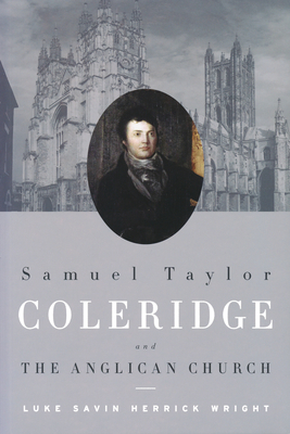 Samuel Taylor Coleridge and the Anglican Church - Wright, Luke