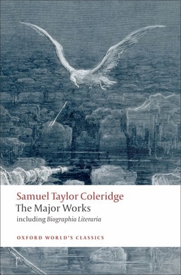 Samuel Taylor Coleridge: The Major Works - Coleridge, Samuel Taylor, and Jackson, H J (Editor)