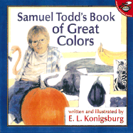 Samuel Todd's Book of Great Colors - Konigsburg, E L (Illustrator)