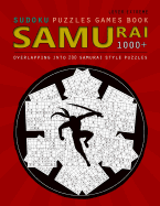 Samurai Sudoku: Samurai Sudoku: 1000 Puzzle Book, Overlapping Into 200 Samurai Style Puzzles, Travel Game, Lever Extreme Sudoku, Volume 18