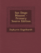 San Diego Mission - Engelhardt, Zephyrin