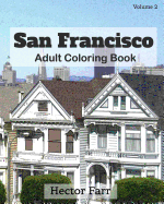 San Francisco: Adult Coloring Book, Volume 2: City Sketch Coloring Book