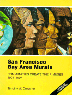 San Francisco Bay Area Murals: Communitites Create Their Muses, 1904-1997 - Drescher, Timothy W, and Brown, Willie L, Jr. (Preface by)