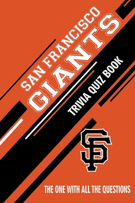 San Francisco Giants Trivia Quiz Book: The One With All The Questions - Hesse, Rachel