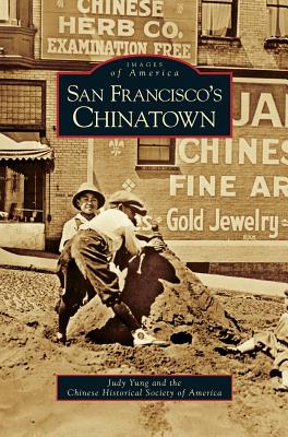 San Francisco's Chinatown - Yung, Judy, and Chinese Historical Society of America