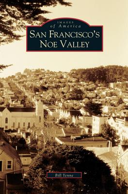 San Francisco's Noe Valley - Yenne, Bill