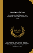San Juan de Luz: Humorada Comico-Lirica En Un Acto, Dividido En Tres Cuadros, Original y En Prosa