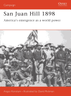 San Juan Hill 1898: America's Emergence as a World Power