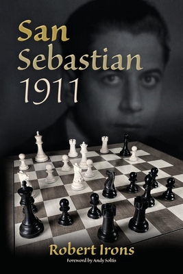 San Sebastian 1911 - Irons, Robert, and Soltis, Andy (Foreword by)