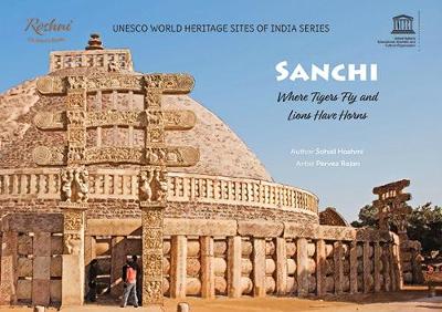 Sanchi: Where Tigers Fly and Lions Have Horns - Hashmi, Sohail