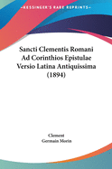 Sancti Clementis Romani Ad Corinthios Epistulae Versio Latina Antiquissima (1894)