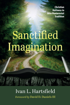 Sanctified Imagination - Hartsfield, Ivan L, and Daniels, David D, III (Foreword by)