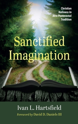 Sanctified Imagination - Hartsfield, Ivan L, and Daniels, David D, III (Foreword by)