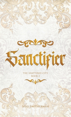 Sanctifier - Smitherman, Meg