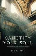 Sanctify Your Soul: Meditations for Your Journey to Holiness