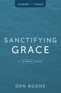 Sanctifying Grace: A 4-Week Study