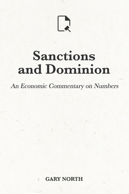 Sanctions and Dominion: An Economic Commentary on Numbers - North, Gary