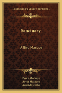 Sanctuary: A Bird Masque