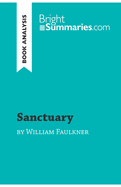 Sanctuary by William Faulkner (Book Analysis): Detailed Summary, Analysis and Reading Guide