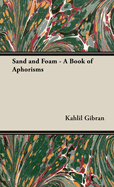 Sand and Foam - A Book of Aphorisms