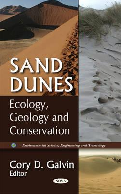 Sand Dunes: Conservation, Types & Desertification - Galvin, Cory D. (Editor)