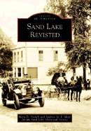 Sand Lake Revisited - French, Mary D, and Mace, Andrew St J, and Sand Lake Historical Society