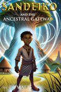 Sandeiko and the Ancestral Gateway