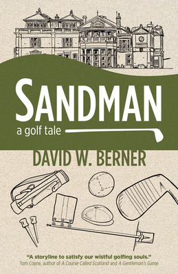 Sandman: A golf tale - Berner, David W.