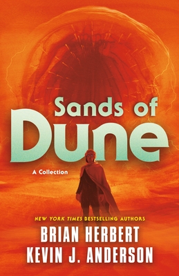 Sands of Dune: Novellas from the Worlds of Dune - Herbert, Brian, and Anderson, Kevin J