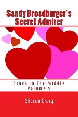 Sandy Broadburger's Secret Admirer - Bennett/Craig, Sharon